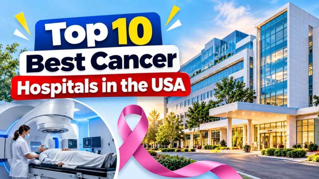 Top 10 Best Cancer Hospitals in the USA